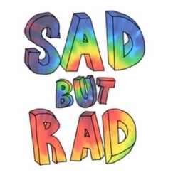 Sad But Rad TyeDye